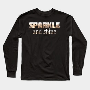 Sparkle and shine Long Sleeve T-Shirt